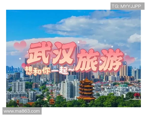 武汉旅游攻略探索：十大必去景点与特色活动推荐